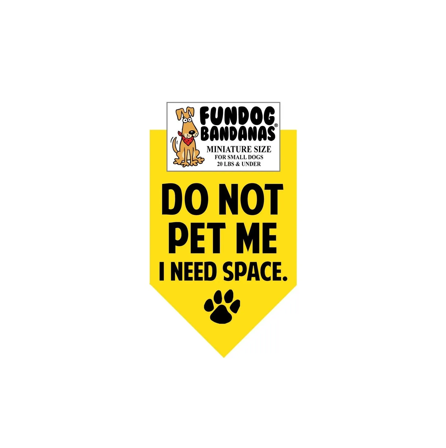 Do Not Pet Me I Need Space. Bandana - Yellow Only - Made in USA