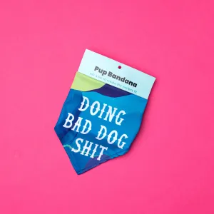 Doing Bad Dog Shit Bandana