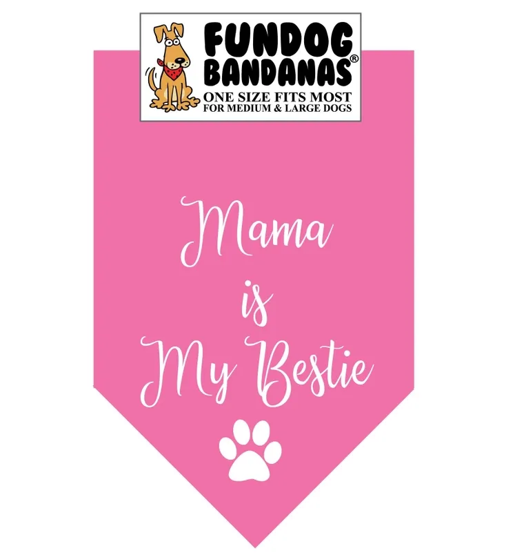 Mama is My Bestie Bandana - FunDog Bandana's - Assorted Colors
